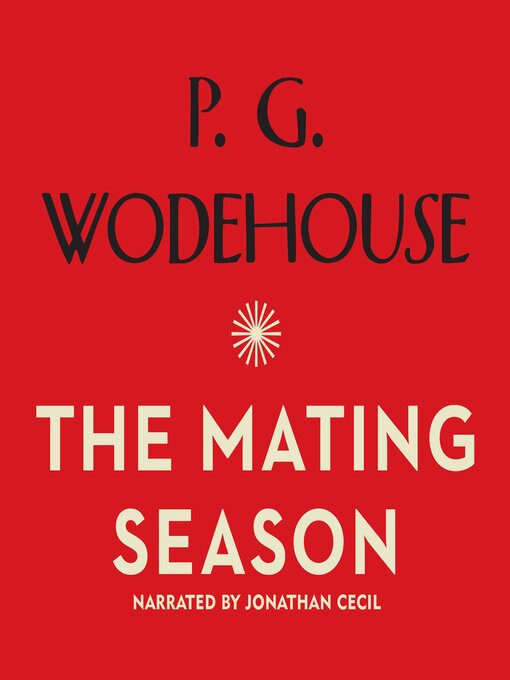 Title details for The Mating Season by P. G. Wodehouse - Wait list